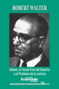 Kelsen, la teoría pura del derecho y el problema de la justicia