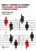 Música y sociedad en Colombia : Traslaciones, legitimaciones e identificaciones
