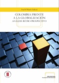 Colombia frente a la globalización : Análisis retro-prospectivo