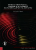 Derecho Internacional : Acuerdo Humanitario y resolución pacífica del secuestro