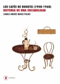 Los cafés de Bogotá (1948-1968) Historia de una sociabilidad