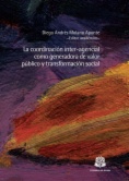 La coordinación inter-agencial como generadora de valor público y transformación social