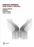 Narrativas Transmedia : entre teorías y prácticas