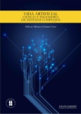 Vida artificial : ciencia e ingeniería de sistemas complejos