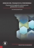 Derecho del trabajo en el posfordismo : El proyecto de regulación universal en la globalización económica