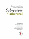 Ejercer la medicina: enfoque práctico. Sobrevivir al año rural
