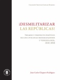 ¡Desmilitarizar las repúblicas!