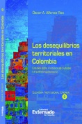 Los desequilibrios territoriales en Colombia: Estudios sobre el sistema de ciudades y el polimetropolitanismo