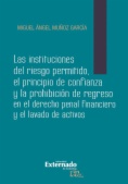 Las instituciones del riesgo permitido, el principio de confianza y la prohibición de regreso en el Derecho penal financiero y el lavado de activos