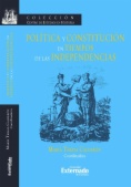 Política y constitución en tiempos de las independencias