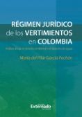 Régimen jurídico de vertimientos en Colombia: Análisis desde el Derecho Ambiental y el Derecho de aguas