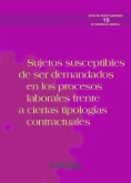 Sujetos susceptibles de ser demandados en los procesos laborales frente a ciertas tipologías contractuales