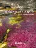 En diálogo con la tierra: por una Colombia sostenible