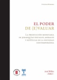El poder de (e)valuar: La producción monetaria de jerarquías sociales, morales y estéticas en la sociedad contemporánea