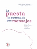 La puesta en escena de sus mensajes : palabras, voz y cuerpo