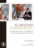 El mestizo evanescente: Configuración de la diferencia en el Nuevo Reino de Granada