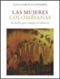 Las mujeres colombianas: Su lucha por romper el silencio