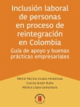 Inclusión laboral de personas en proceso de reintegración en Colombia: Guía de apoyo y buenas prácticas empresariales