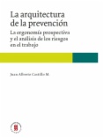 La arquitectura de la prevención: La ergonomía prospectiva y el análisis de los riesgos en el trabajo