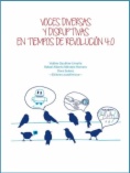 Voces diversas y disruptivas en tiempos de Revolución 4.0