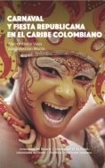 Carnaval y fiesta republicana en el Caribe colombiano
