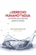 El derecho humano al agua y los desafíos para su adecuada gestión en Colombia