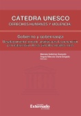 Cátedra Unesco : derechos humanos y violencia : gobierno y gobernanza. Desplazamiento forzado, análisis para la prevención y la restauración de los vínculos sociales rotos