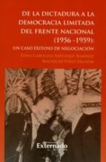 De la dictadura a la democracia limitada del Frente Nacional (1956-1959)
