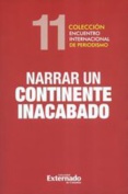 XI Encuentro Internacional de Periodismo. Narrar un continente inacabado