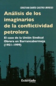 Análisis de los imaginarios de la conflictividad petrolera
