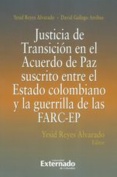 Justicia de Transición en el Acuerdo de Paz suscrito entre el Estado colombiano y la guerrilla de las FARC-EP