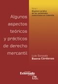 Algunos aspectos teóricos y prácticos de derecho mercantil