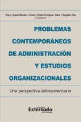 Problemas contemporáneos de administración y estudios organizacionales