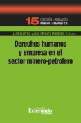 Derechos humanos y empresa en el sector minero-petroleo