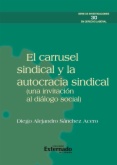 El carrusel sindical y la autocracia sindical 