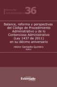 Balance, reforma y perspectivas del Código de Procedimiento Administrativo y de lo Contencioso Administrativo (Ley 1437 de 2011) en su décimo aniversario