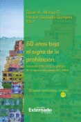 60 Años bajo el signo de la prohibición