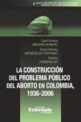 La construcción del problema público del aborto en Colombia, 1936-2006