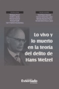 Lo vivo y lo muerto en la teoría del delito de Hans Welzel