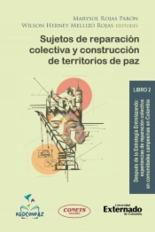 Sujetos de reparación colectiva y construcción de territorios de paz (vol 2).