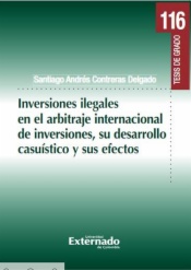 Inversiones ilegales en el arbitraje internacional de inversiones, su desarrollo casuístico y sus efectos