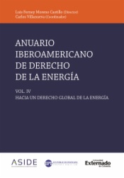 Anuario Iberoamericano de Derecho de la Energía Hacia un derecho global de la energía Tomo IV. Hacia un derecho global de la energía