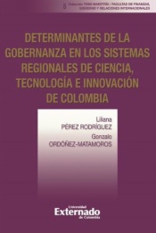 Determinantes de la gobernanza en los sistemas regionales de ciencia,  tecnología e innovación de Colombia. N.o 5 –
