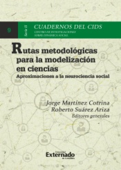 Rutas Metodológicas para la modelización en ciencias. Aproximaciones para la Neurociencia Social
