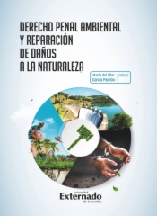 Derecho penal  ambiental y reparación de daños a la naturaleza