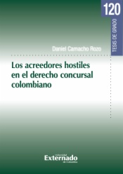 Los acreedores hostiles en el derecho concursal colombiano. Tesis de Grado N. 120
