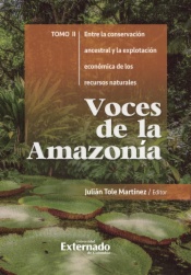 Voces de la Amazonía: entre la conservación ancestral y la explotación económica de los recursos naturales