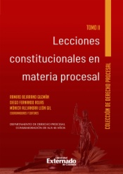 Lecciones constitucionales  en materia procesal. Tomo II.
