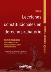Lecciones constitucionales de derecho probatorio. Tomo III.
