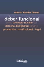 El deber funcional como concepto nuclear del derecho disciplinario desde la perspectiva Constitucional y legal